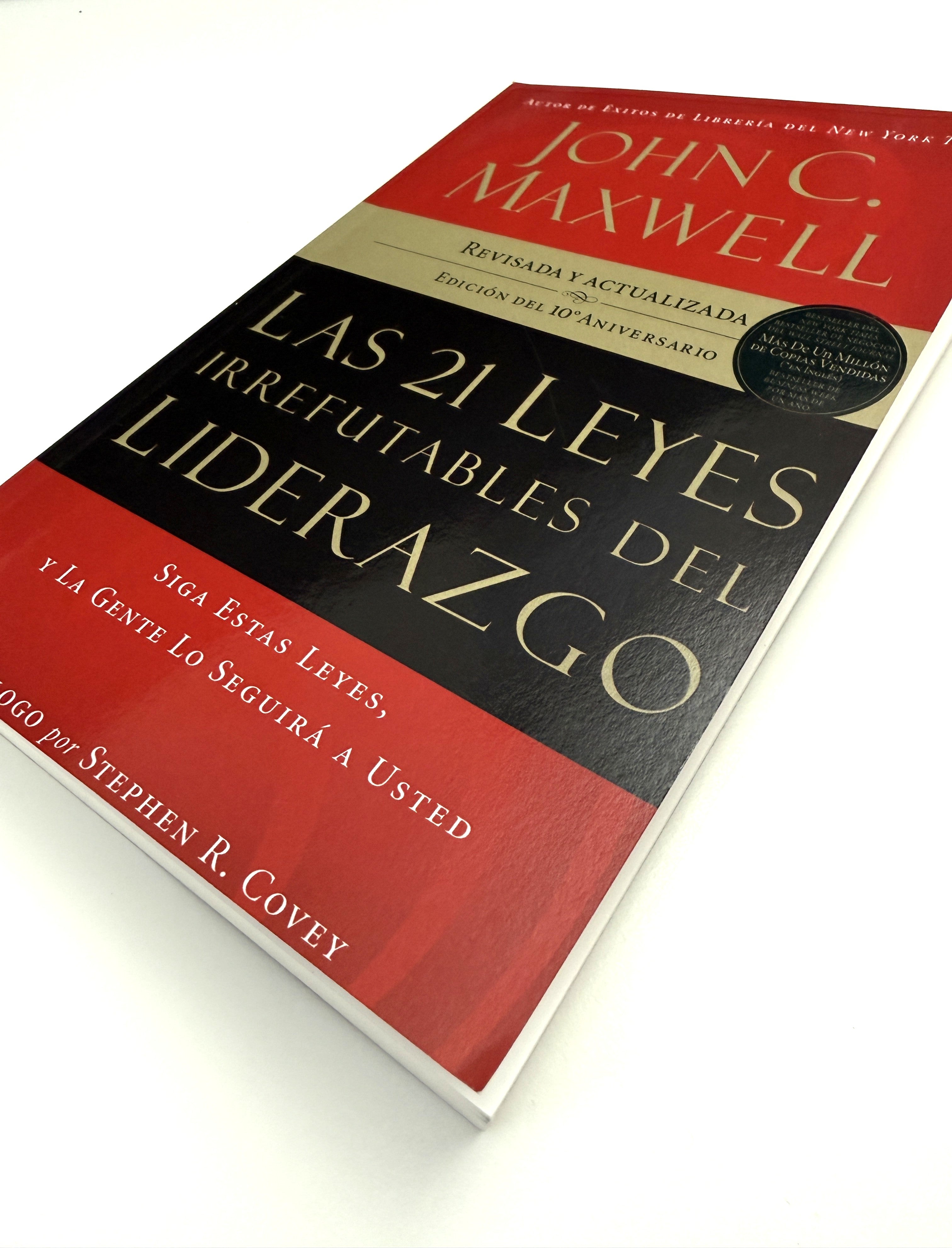 Las 21 leyes irrefutables del liderazgo: Siga estas leyes, y la gente lo seguirá a usted