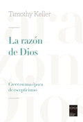 La razón de Dios: Creer en una época de escepticismo