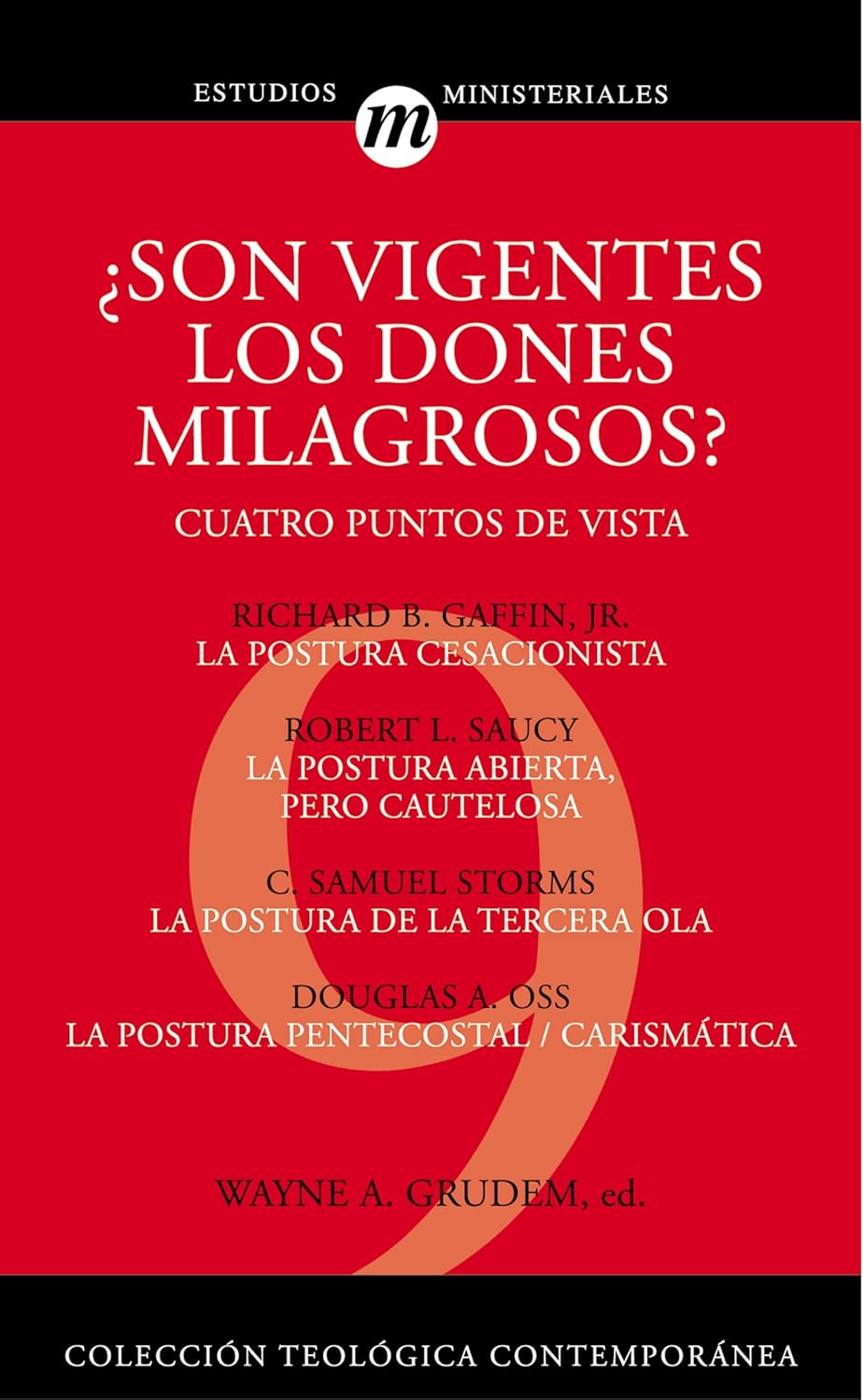 ¿Son Vigentes Los Dones Milagrosos?: Cuatro Puntos de Vista: