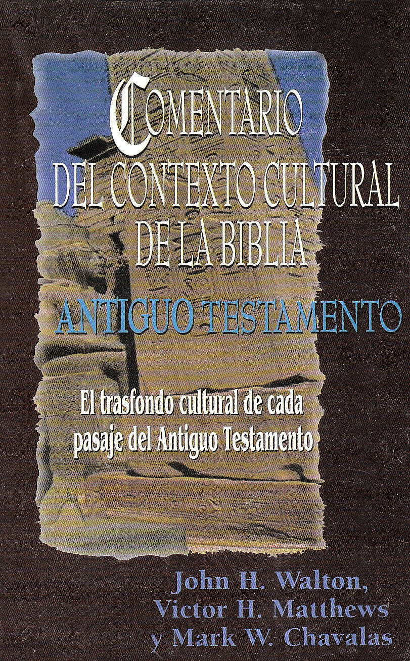 Comentario del Contexto Cultural de la Biblia: Antiguo Testamento
