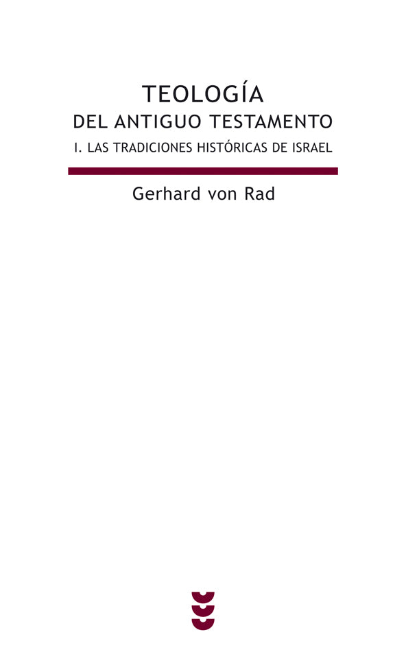 Teología del antiguo testamento I. las tradiciones históricas de israel