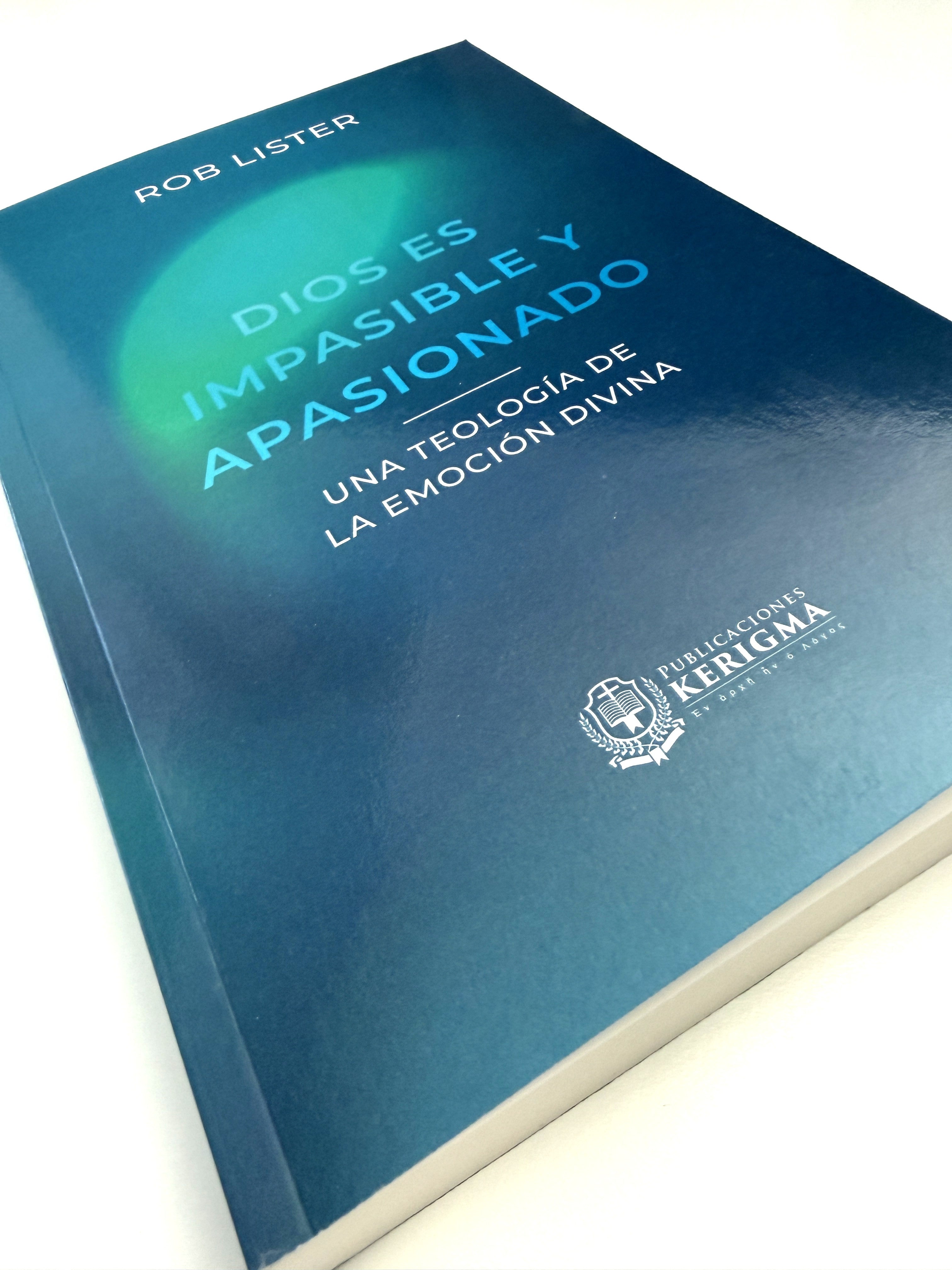 Dios es impasible y apasionado: Una teología de la emoción divina