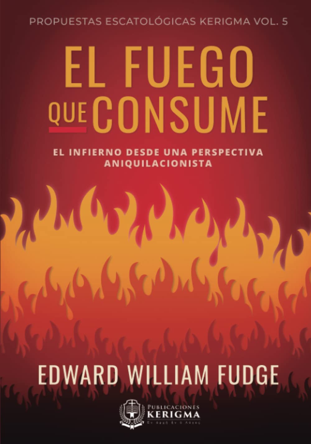 El Fuego que Consume: El Infierno Desde Una Perspectiva Aniquilacionista